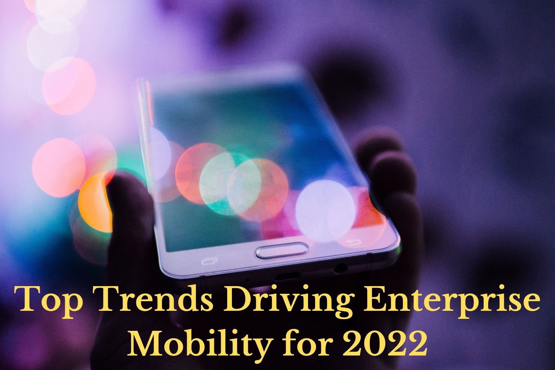 Enterprise Mobility Trends