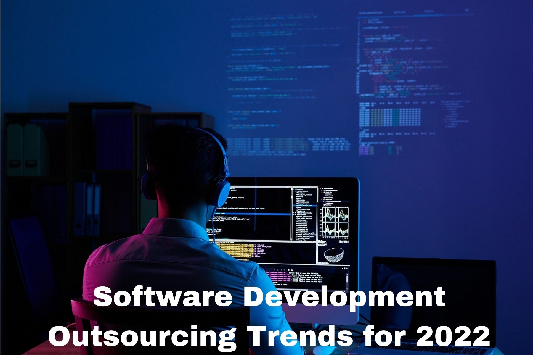 Software Development Outsourcing Trends for 2022