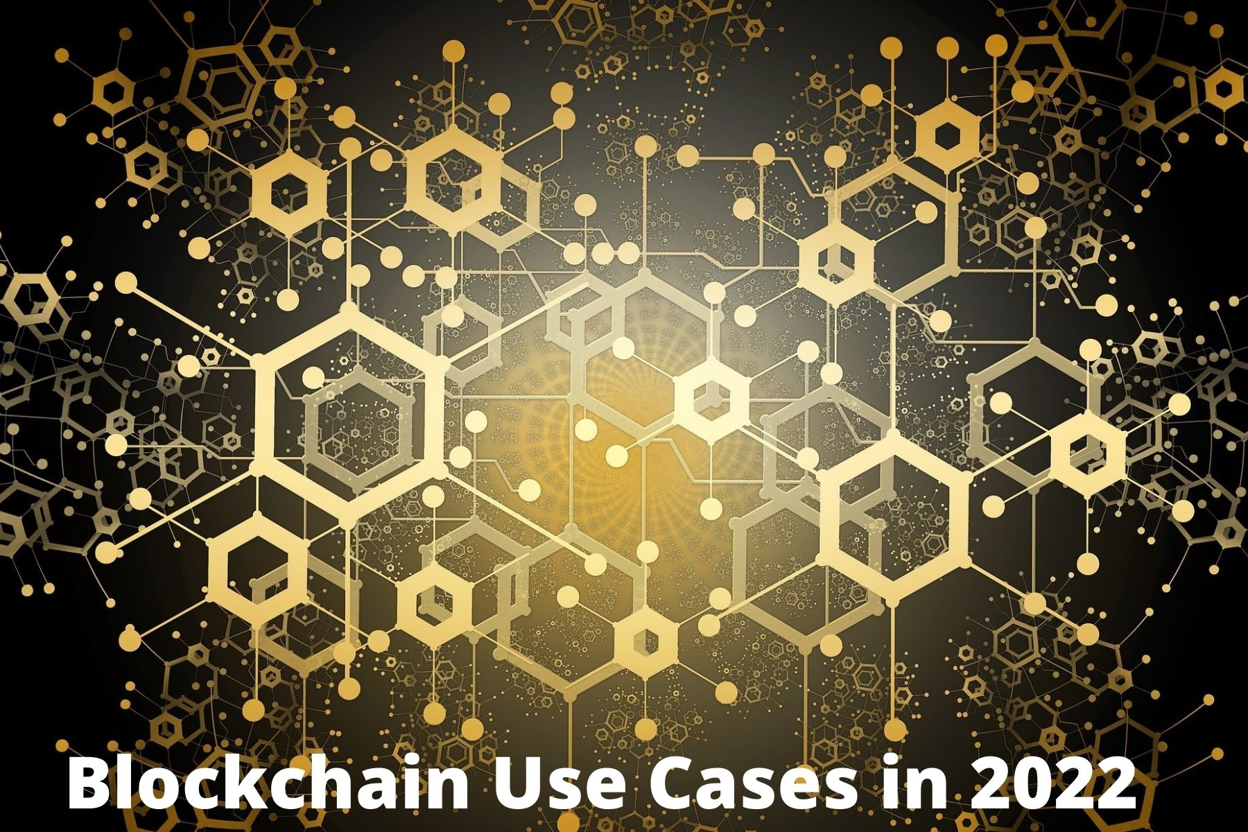 Blockchain Use Cases in 2022 Real World Industry Applications